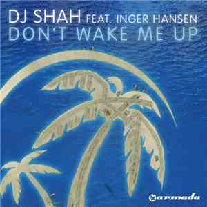 DJ Shah Feat. Inger Hansen - Don't Wake Me Up FLAC