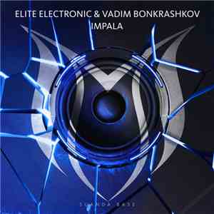 Elite Electronic & Vadim Bonkrashkov - Impala FLAC