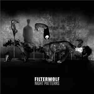 Filterwolf - Night Patterns FLAC