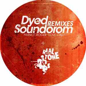 Franck Roger - Love Call (Dyed Soundorom Remixes) FLAC