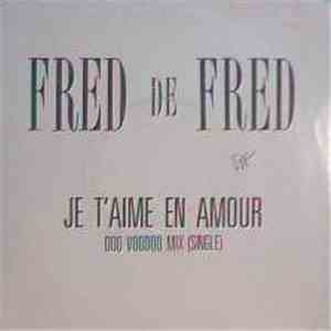 Fred De Fred - Je T'Aime En Amour (Doo Voodoo Mix) FLAC
