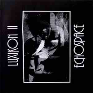 Gil Trythall - Luxikon II / Echospace FLAC