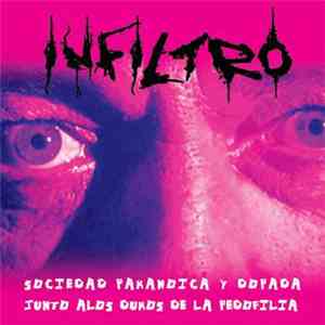 I N F I L T R O - Sociedad paranoica y dopada junto a los duros de la pedofilia FLAC