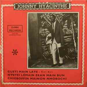Johnny Hyacinthe - Gueyi Main Laye / N'Petei Lemain Ekan Main Bun / Chigboffin Mainon Nmobochi FLAC