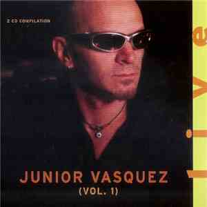 Junior Vasquez - Live (Vol. 1) FLAC