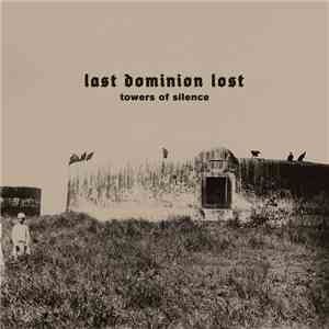 Last Dominion Lost - Towers Of Silence FLAC