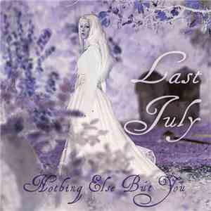 Last July - Nothing Else But You FLAC