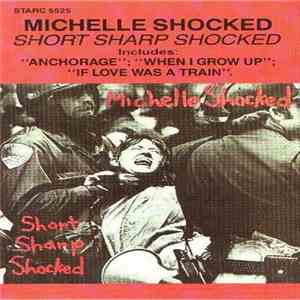 Michelle Shocked - Short Sharp Shocked FLAC