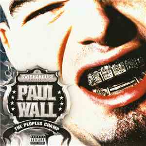 Paul Wall - The Peoples Champ FLAC
