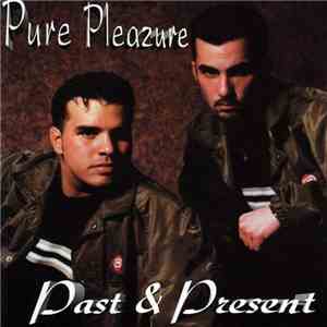 Pure Pleazure - Past & Present FLAC