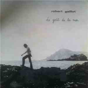 Robert Gaillot - Le Gout De La Mer FLAC