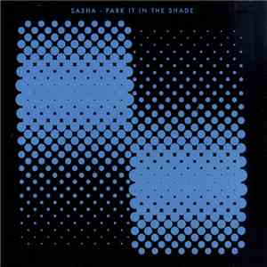 Sasha - Park It In The Shade FLAC