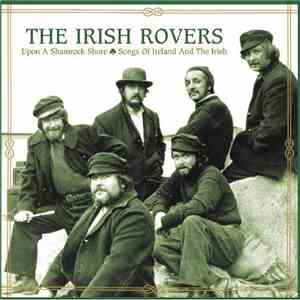 The Irish Rovers - Upon A Shamrock Shore Songs Of Ireland And The Irish FLAC