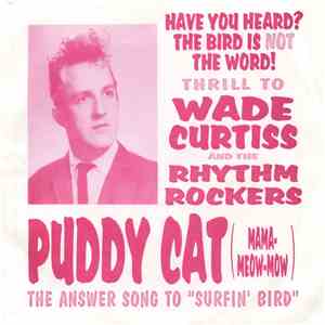 Wade Curtiss And The Rhythm Rockers - Puddy Cat (Mama-Meow-Mow) FLAC