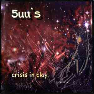 5UU'S - Crisis In Clay FLAC