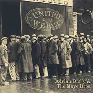 Adrian Duffy & The Mayo Brothers - United We Fall FLAC