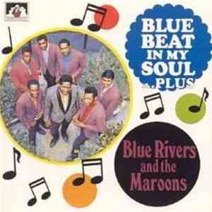 Blue Rivers And The Maroons - Blue Beat In My Soul...Plus FLAC