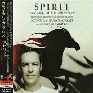 Bryan Adams, Hans Zimmer - Spirit: Stallion Of The Cimarron (Music From The Original Motion Picture) FLAC