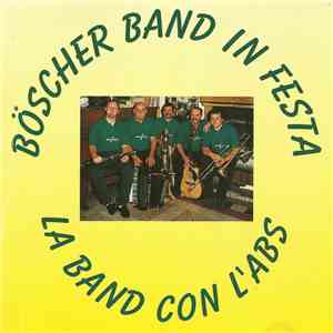 Böscher Band - Böscher Band In Festa (La Band Con L'Abs) FLAC
