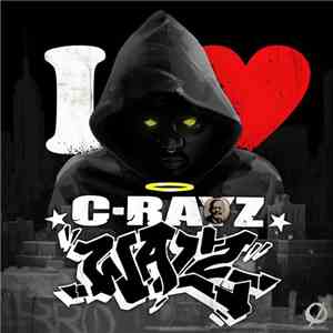 C-Rayz Walz - I ❤ C​-​Rayz Walz FLAC