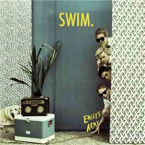 Emily's Army - Swim FLAC