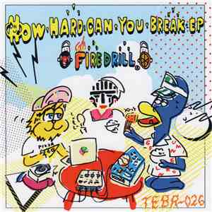 Firedrill - Howhardcanyoubreak EP FLAC