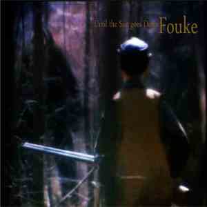 Fouke - Until The Sun Goes Down FLAC