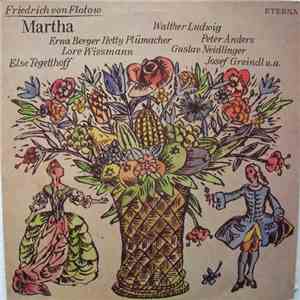 Friedrich von Flotow - Erna Berger, Hetty Plümacher, Walther Ludwig, Peter Anders , Gustav Neidlinger, Josef Greindl, Lore Wissmann, Else Tegetthoff - Martha FLAC