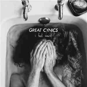 Great Cynics - I Feel Weird FLAC