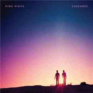 High Highs - Cascades FLAC