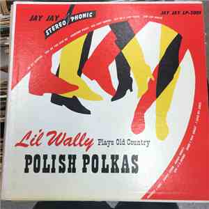 Lil' Wally - Plays Old Country Polish Polkas FLAC