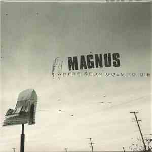 Magnus - Where Neon Goes To Die FLAC