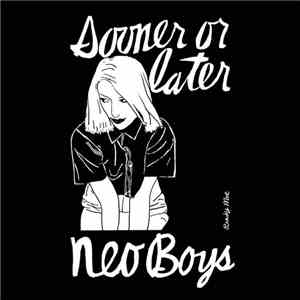 Neo Boys - Sooner Or Later FLAC