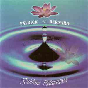 Patrick Bernard - Sublime Relaxation FLAC