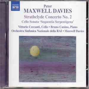 Peter Maxwell Davies, Vittorio Ceccanti, Bruno Canino, Orchestra Sinfonica Nazionale Della RAI, Maxwell Davies - Strathclyde Concerto No.2 / Cello Sonata 'Sequencia Serpentigena' FLAC