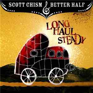 Scott Chism & The Better Half - Long Haul Steady FLAC