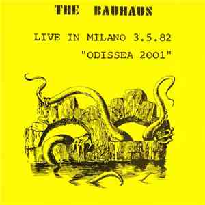 The Bauhaus - Live In Milano 3.5.82 "Odissea 2001" FLAC