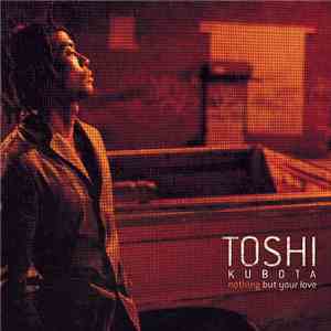 Toshi Kubota - Nothing But Your Love FLAC