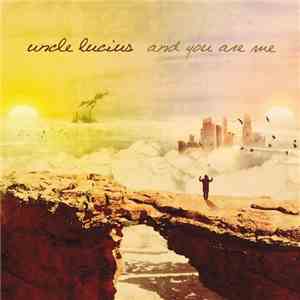 Uncle Lucius - And You Are Me FLAC