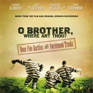 Various - O Brother, Where Art Thou? Bona Fide Rarities And Unreleased Tracks FLAC