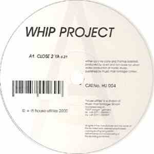 Whip Project - Close 2 Ya / Whip Me FLAC