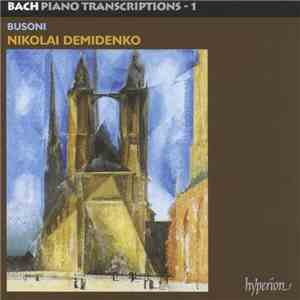 Bach - Busoni - Nikolai Demidenko - Demidenko Plays Bach-Busoni FLAC