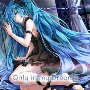 Dj Lamborghini Turbofire - Only In My Dreams ~Single~ FLAC