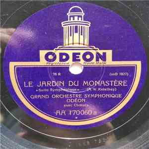Grand Orchestre Symphonique Odeon - Le Jardin Du Monastère / Le Marché Persan FLAC