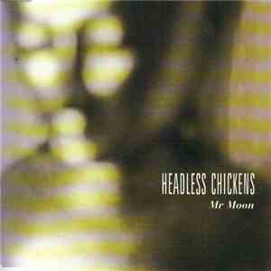 Headless Chickens - Mr Moon FLAC