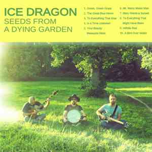Ice Dragon - Seeds From a Dying Garden FLAC