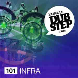 INFRA - J'aime Le Dubstep No101 - INFRA FLAC