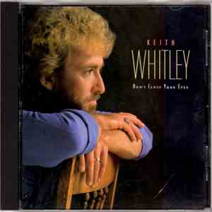 Keith Whitley - Don't Close Your Eyes FLAC
