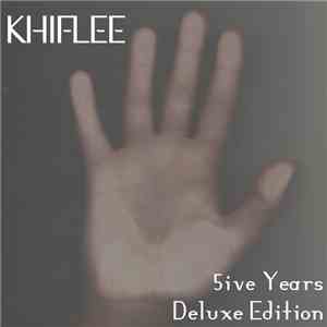 Khiflee - 5ive Years - Deluxe Edition FLAC