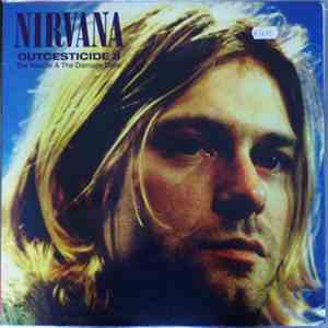 Nirvana - Outcesticide II The Needle & The Damage Done FLAC